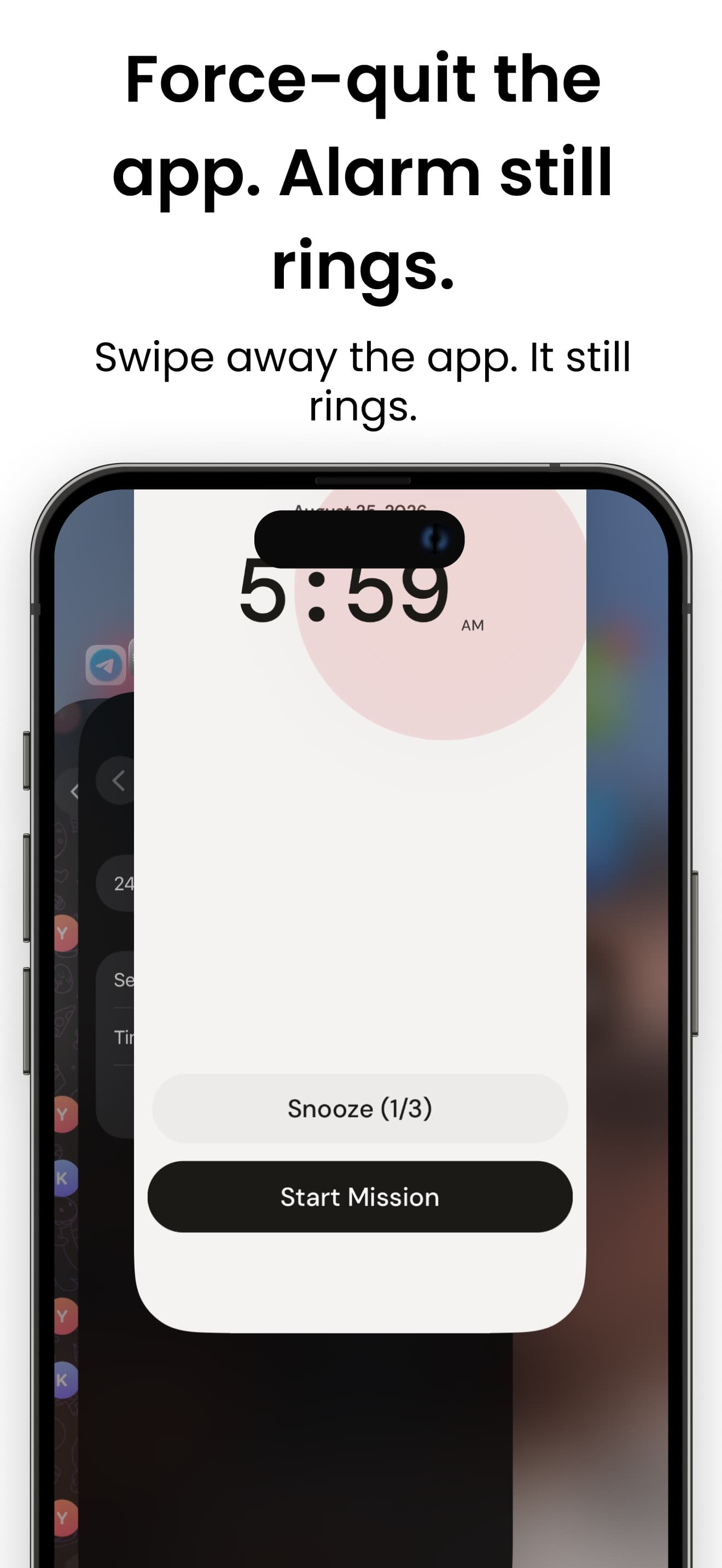 The alarm ringing at 5:59 over the app switcher after the app was swiped away, with Snooze, one of three, and a Start Mission button.